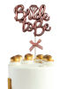 Krom Renk Pasta Üstü Çubuklu Süs Bride To Be Rose Gold - 1