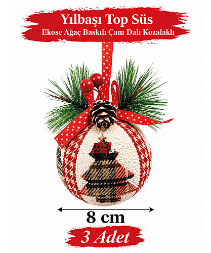 Yılbaşı Top Süs 8 cm Ekose Ağaç Baskılı Çam Dalı Kozalaklı 3 Parça - 