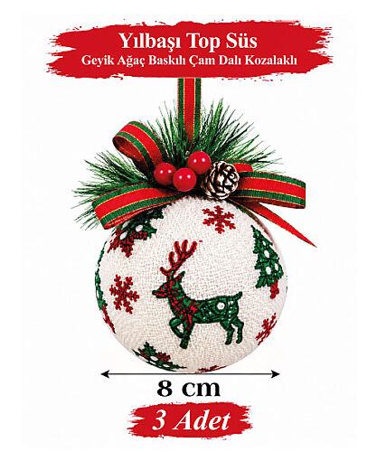 Yılbaşı Top Süs 8 cm Geyik Ağaç Baskılı Çam Dalı Kozalaklı Lüks - 